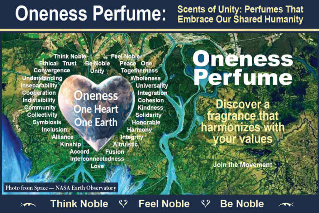 Oneness Perfume with a heart symbol and text about shared humanity and values as an overlay on a  photo of a delta area from space from the NASA Earth Observatory.